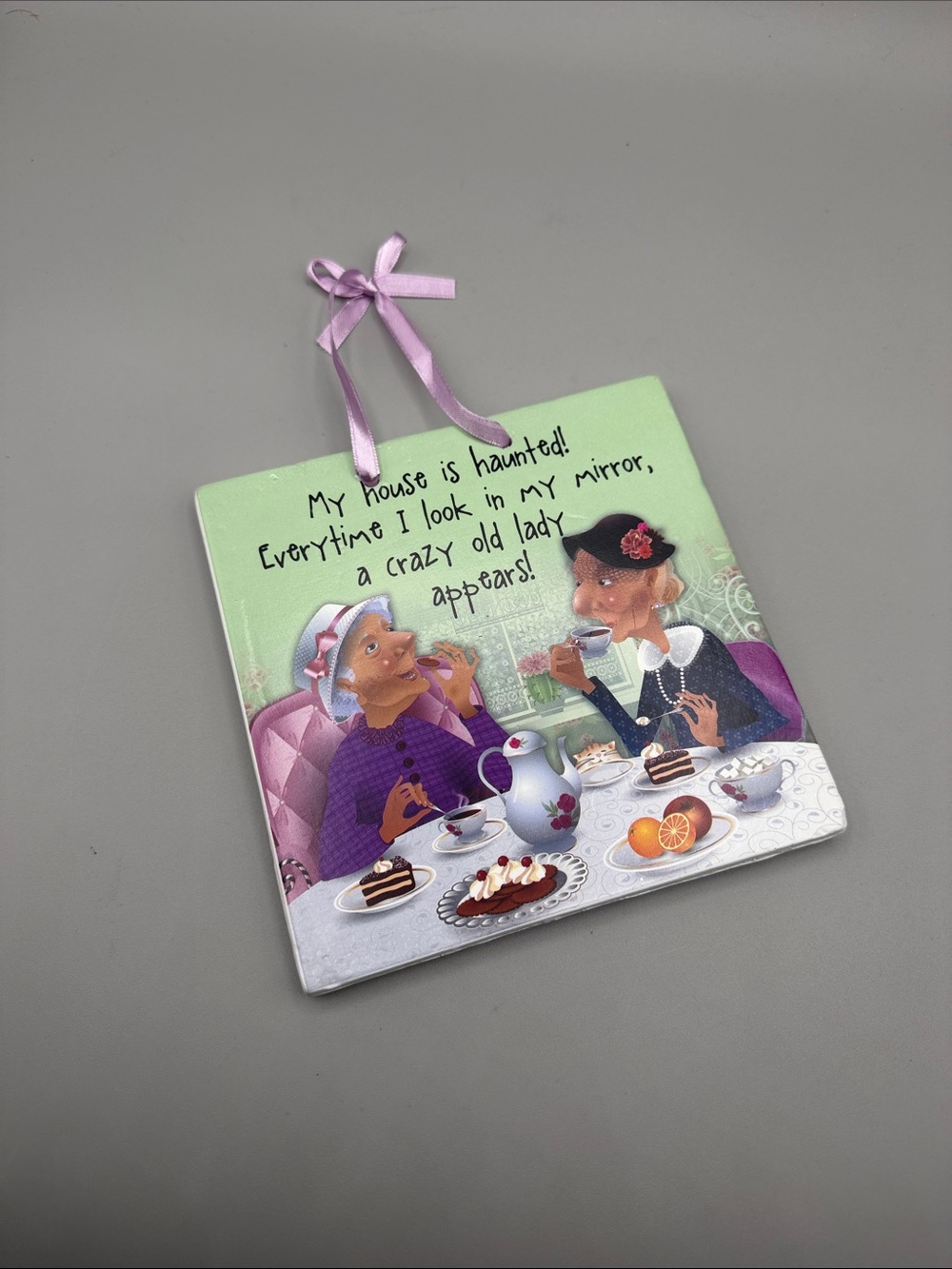 Sassy Old Ladies Funny Tea Time Wall Plaque My House is Haunted